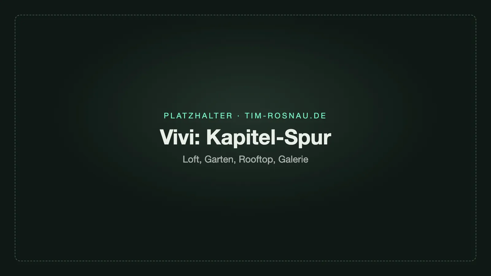 Vivi-Kapitel Loft, Garten, Rooftop und Galerie als horizontale Spur